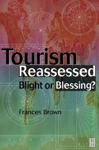 Cover image for Tourism Reassessed: Blight or Blessing?