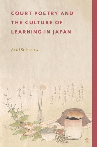 Cover image for Court Poetry and the Culture of Learning in Japan