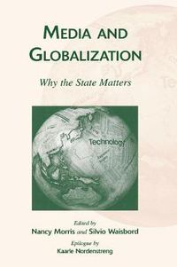 Cover image for Media and Globalization: Why the State Matters