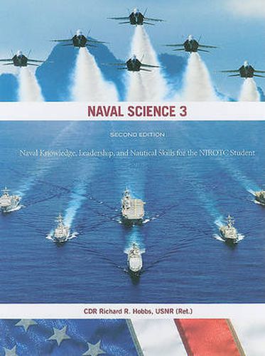 Naval Science 3: Naval Knowledge, Leadership and Nautical Skills for the NJROTC Student