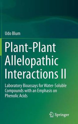 Cover image for Plant-Plant Allelopathic Interactions II: Laboratory Bioassays for Water-Soluble Compounds with an Emphasis on Phenolic Acids
