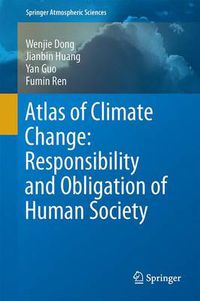 Cover image for Atlas of Climate Change: Responsibility and Obligation of Human Society