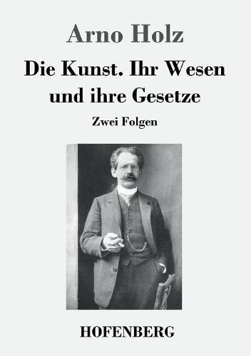 Die Kunst. Ihr Wesen und ihre Gesetze: Zwei Folgen