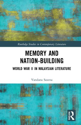Cover image for Memory and Nation-Building: World War II in Malaysian Literature