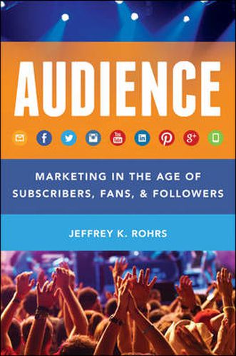 Cover image for Audience - Marketing in the Age of Subscribers, Fans & Followers