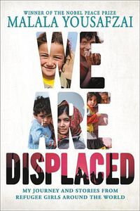 Cover image for We Are Displaced: My Journey and Stories from Refugee Girls Around the World