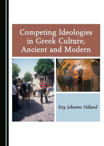 Cover image for Competing Ideologies in Greek Culture, Ancient and Modern