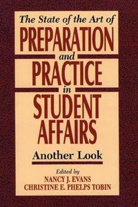 Cover image for State of the Art of Preparation and Practice in Student Affairs: Another Look