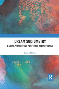 Cover image for Dream Sociometry: A Multi-Perspectival Path to the Transpersonal