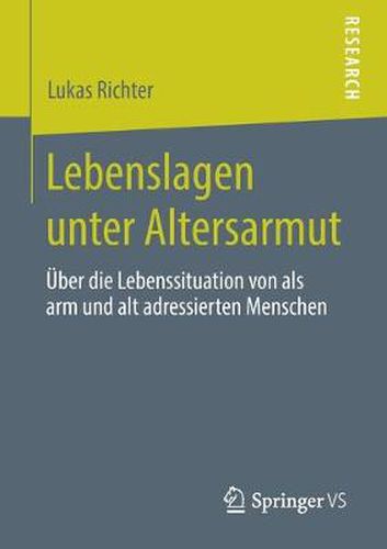 Cover image for Lebenslagen Unter Altersarmut: UEber Die Lebenssituation Von ALS Arm Und Alt Adressierten Menschen