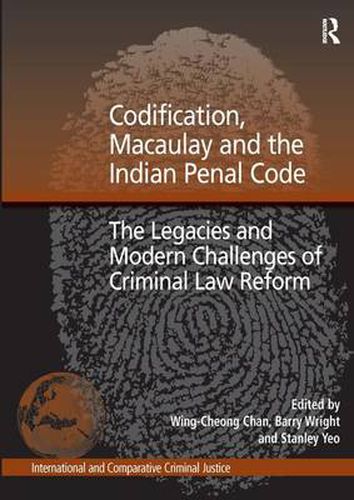 Cover image for Codification, Macaulay and the Indian Penal Code: The Legacies and Modern Challenges of Criminal Law Reform