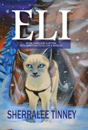 Cover image for Eli: More Than Just a Kitten with Ambition to Go on a Mission