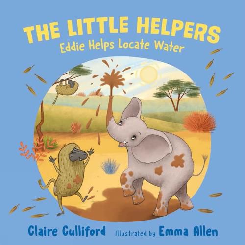 Cover image for The Little Helpers: Eddie Helps Locate Water: (a climate-conscious children's book)