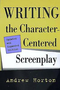 Cover image for Writing the Character-Centered Screenplay, Updated and Expanded edition