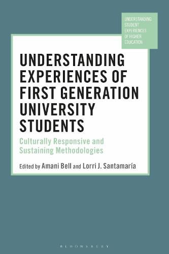 Cover image for Understanding Experiences of First Generation University Students: Culturally Responsive and Sustaining Methodologies