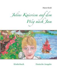 Cover image for Julius Knieriem auf dem Weg nach Jam: Kinderbuch Deutsche Ausgabe