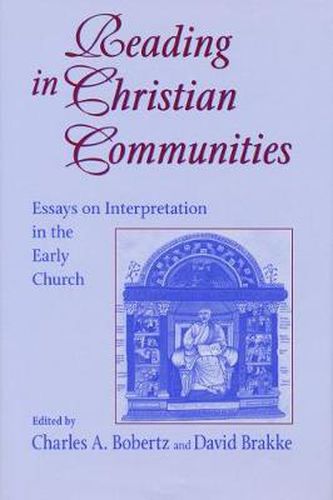 Cover image for Reading in Christian Communities: Essays on Interpretation in the Early Church