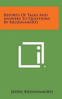 Cover image for Reports of Talks and Answers to Questions by Krishnamurti