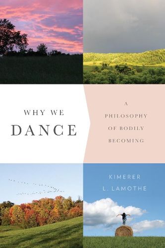 Why We Dance: A Philosophy of Bodily Becoming