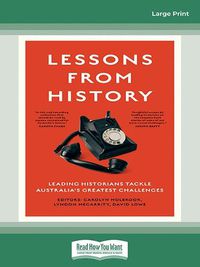 Cover image for Lessons from History: Leading historians tackle Australia's greatest challenges