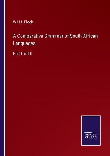 Cover image for A Comparative Grammar of South African Languages: Part I and II