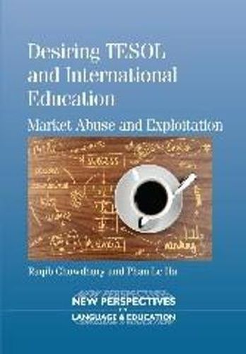 Cover image for Desiring TESOL and International Education: Market Abuse and Exploitation