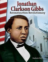 Cover image for Jonathan Clarkson Gibbs: Reconstruction Revolutionary