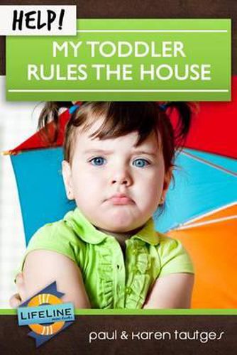 Cover image for Help! My Toddler Rules the House