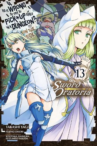 Cover image for Is It Wrong to Try to Pick Up Girls in a Dungeon? On the Side: Sword Oratoria, Vol. 13 (manga)