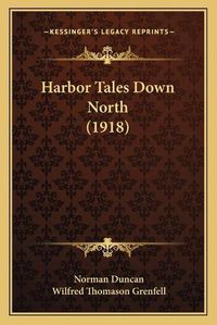 Cover image for Harbor Tales Down North (1918)