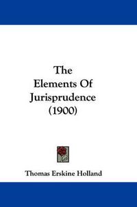 Cover image for The Elements of Jurisprudence (1900)