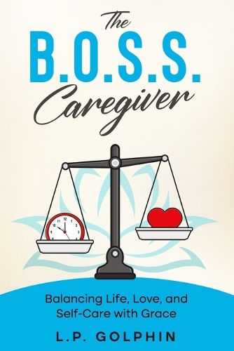 Cover image for The B.O.S.S. Caregiver