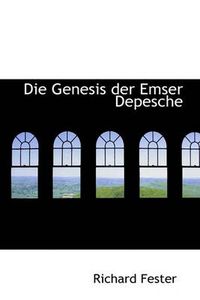 Cover image for Die Genesis Der Emser Depesche