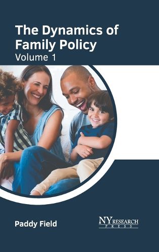 Cover image for The Dynamics of Family Policy: Volume 1