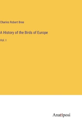 Cover image for A History of the Birds of Europe