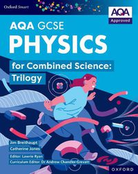 Cover image for Oxford Smart AQA GCSE Sciences: Physics for Combined Science (Trilogy) Student Book