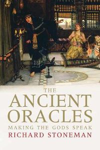 Cover image for The Ancient Oracles: Making the Gods Speak