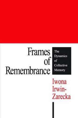 Cover image for Frames of Remembrance: The Dynamics of Collective Memory