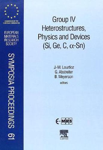 Cover image for Group IV Heterostructures, Physics and Devices (Si, Ge, C, Sn)