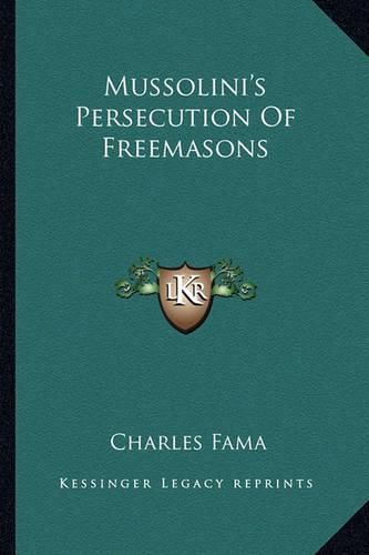 Cover image for Mussolini's Persecution of Freemasons