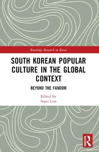 Cover image for South Korean Popular Culture in the Global Context