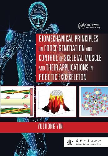 Cover image for Biomechanical Principles on Force Generation and Control of Skeletal Muscle and their Applications in Robotic Exoskeleton