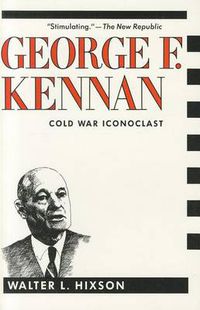 Cover image for George F. Kennan: Cold War Iconoclast