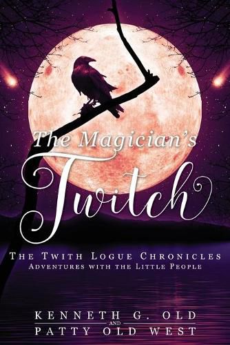 Cover image for The Magician's Twitch: The Twith Logue Chronicles