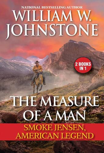 Cover image for The Measure of a Man: Smoke Jensen, American Legend