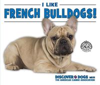 Cover image for I Like French Bulldogs!