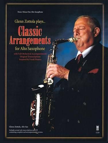 Glenn Zottola Plays Classic Ararrangements: For Alto Saxophone