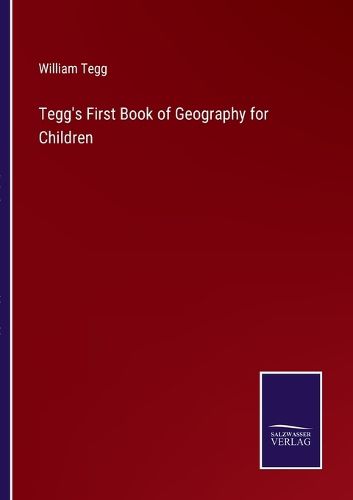 Cover image for Tegg's First Book of Geography for Children