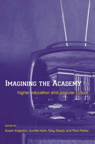 Cover image for Imagining the Academy: Higher education and popular culture