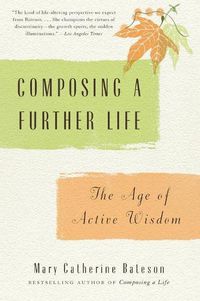 Cover image for Composing a Further Life: The Age of Active Wisdom